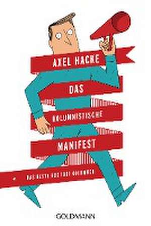 Das Kolumnistische Manifest de Axel Hacke