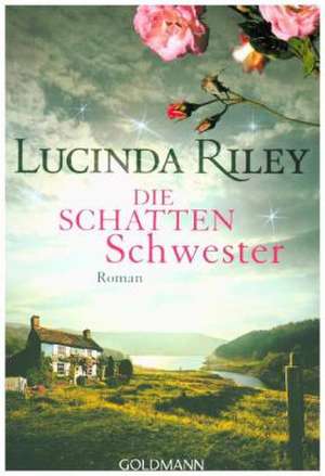 Die Schattenschwester de Lucinda Riley