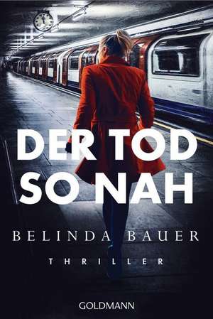 Der Tod so nah de Belinda Bauer