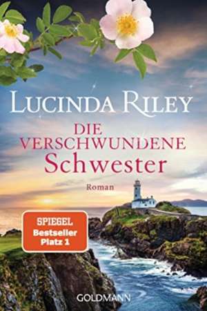 Die verschwundene Schwester de Lucinda Riley