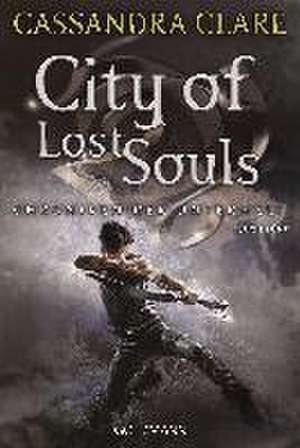 City of Lost Souls de Cassandra Clare