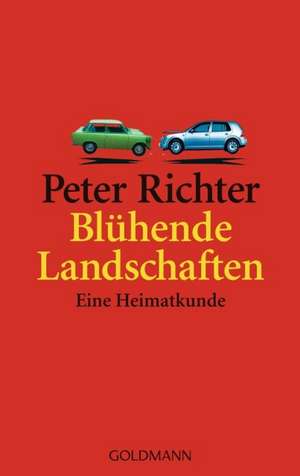 Blühende Landschaften de Peter Richter