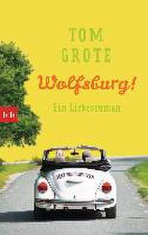 Wolfsburg! de Tom Grote