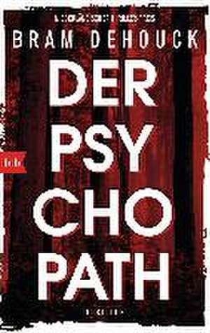 Der Psychopath de Bram Dehouck