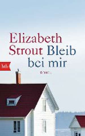 Bleib bei mir de Elizabeth Strout