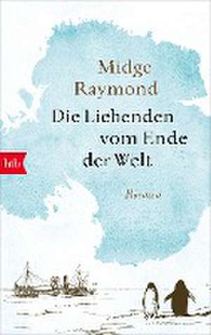 Die Liebenden vom Ende der Welt de Midge Raymond