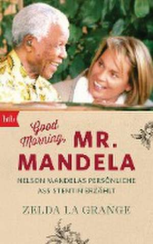 Good Morning, Mr. Mandela de Zelda La Grange