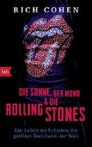 DIE SONNE, DER MOND & DIE ROLLING STONES de Rich Cohen