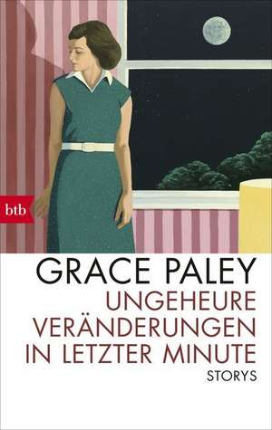 Ungeheure Veränderungen in letzter Minute de Grace Paley