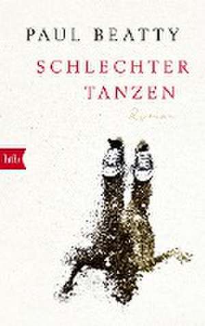 Schlechter tanzen de Paul Beatty