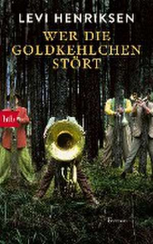 Wer die Goldkehlchen stört de Levi Henriksen