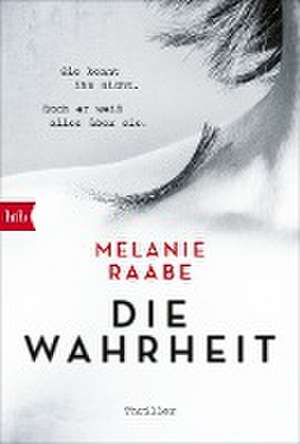 DIE WAHRHEIT de Melanie Raabe