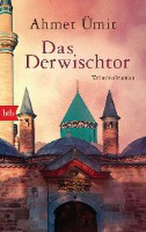 Das Derwischtor de Ahmet Ümit