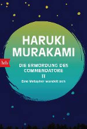 Die Ermordung des Commendatore II de Haruki Murakami