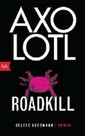 Axolotl Roadkill de Helene Hegemann