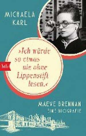 "Ich würde so etwas nie ohne Lippenstift lesen" de Michaela Karl