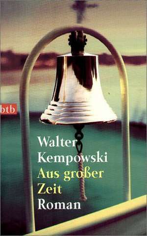 Aus großer Zeit de Walter Kempowski