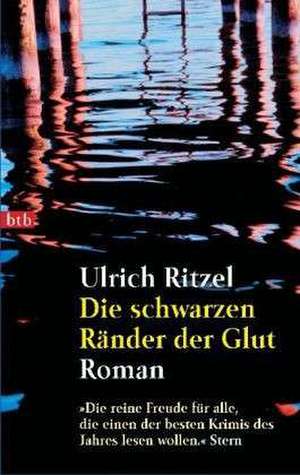 Der schwarzen Ränder der Glut de Ulrich Ritzel