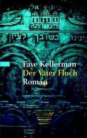 Der Väter Fluch de Faye Kellerman