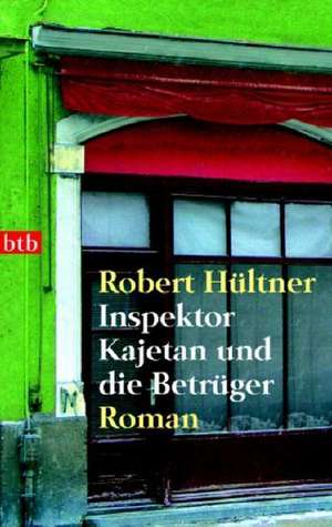 Inspektor Kajetan und die Betrüger de Robert Hültner