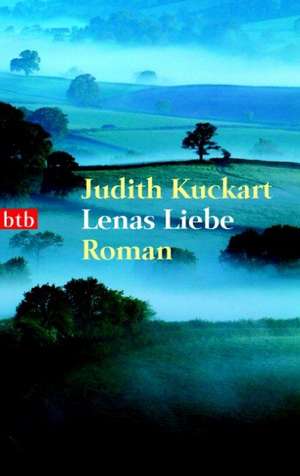 Lenas Liebe de Judith Kuckart