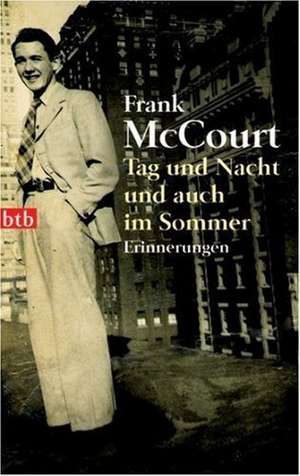 Tag und Nacht und auch im Sommer de Frank McCourt