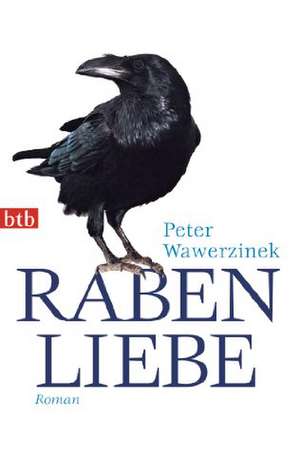 Rabenliebe de Peter Wawerzinek