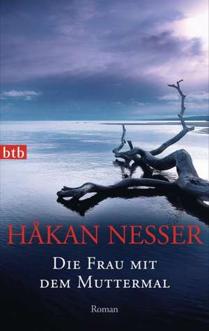 Die Frau mit dem Muttermal de Håkan Nesser