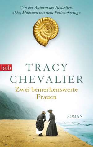 Zwei bemerkenswerte Frauen de Tracy Chevalier