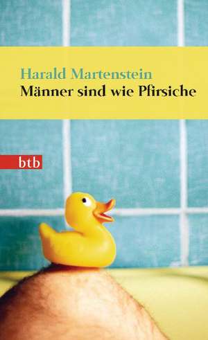 Männer sind wie Pfirsiche de Harald Martenstein