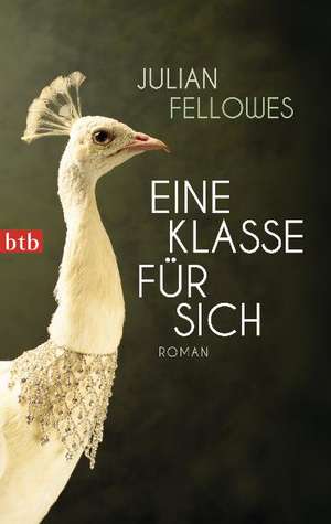 Eine Klasse für sich de Julian Fellowes