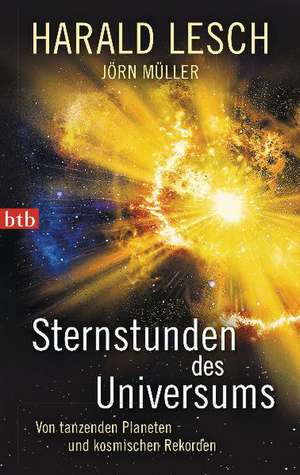 Sternstunden des Universums de Harald Lesch