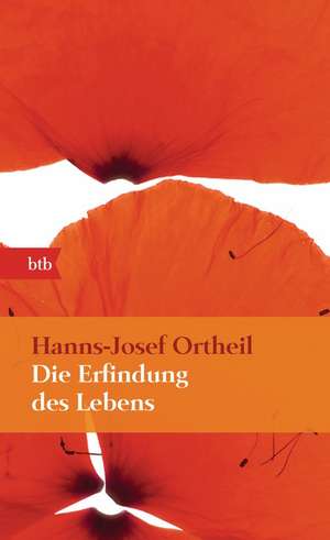 Die Erfindung des Lebens de Hanns-Josef Ortheil