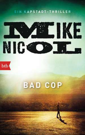 Bad Cop de Mike Nicol