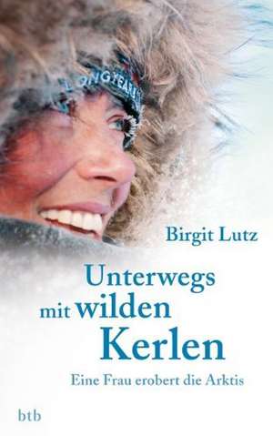 Unterwegs mit wilden Kerlen de Birgit Lutz