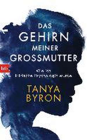 Das Gehirn meiner Großmutter de Tanya Byron