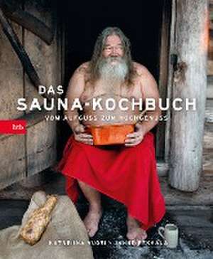 Das Sauna-Kochbuch de Katariina Vuori