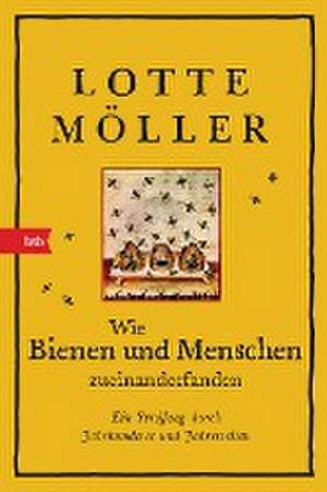 Wie Bienen und Menschen zueinanderfanden de Lotte Möller