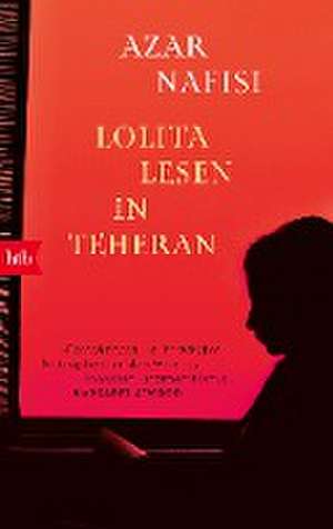 Lolita lesen in Teheran de Azar Nafisi