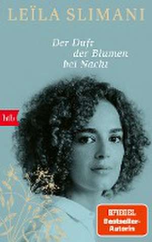 Der Duft der Blumen bei Nacht de Leïla Slimani