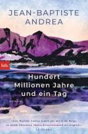 Hundert Millionen Jahre und ein Tag de Jean-Baptiste Andrea