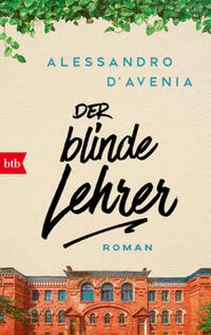 Der blinde Lehrer de Alessandro D'Avenia