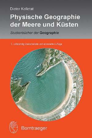 Physische Geographie der Meere und Küsten de Dieter Kelletat