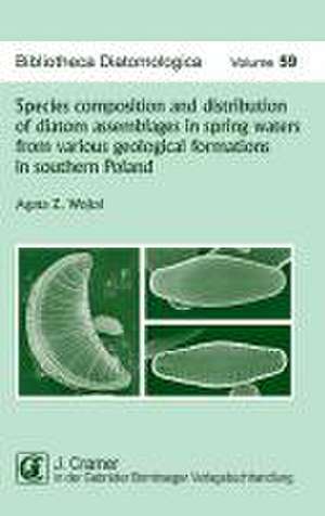 Species composition and distribution of diatom assemblages in spring waters from various geological formations in southern Poland de Agata Z. Wojtal