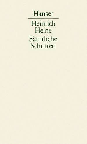 Sämtliche Schriften 02. Briefe aus Berlin / Über Polen / Reisebilder / Nachlese / Aufsätze aus dem Umkreis der Reisebilder de Heinrich Heine