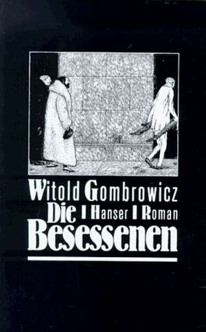 Die Besessenen de Witold Gombrowicz