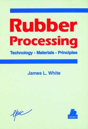 Rubber Processing de James Lindsay White