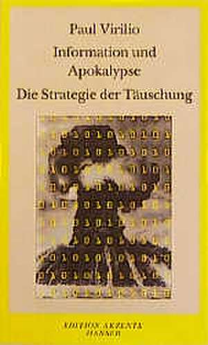 Information und Apokalypse / Die Strategie der Täuschung de Bernd Wilczek