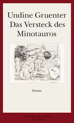 Das Versteck des Minotaurus de Undine Gruenter