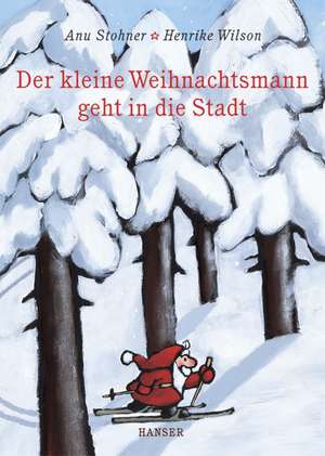 Der kleine Weihnachtsmann geht in die Stadt de Anu Stohner